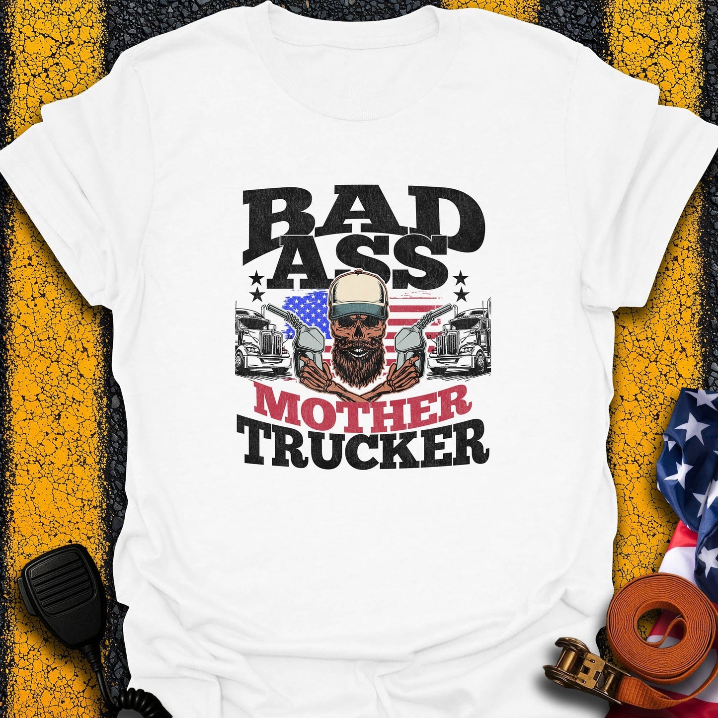 Bad A** Trucker T-Shirt