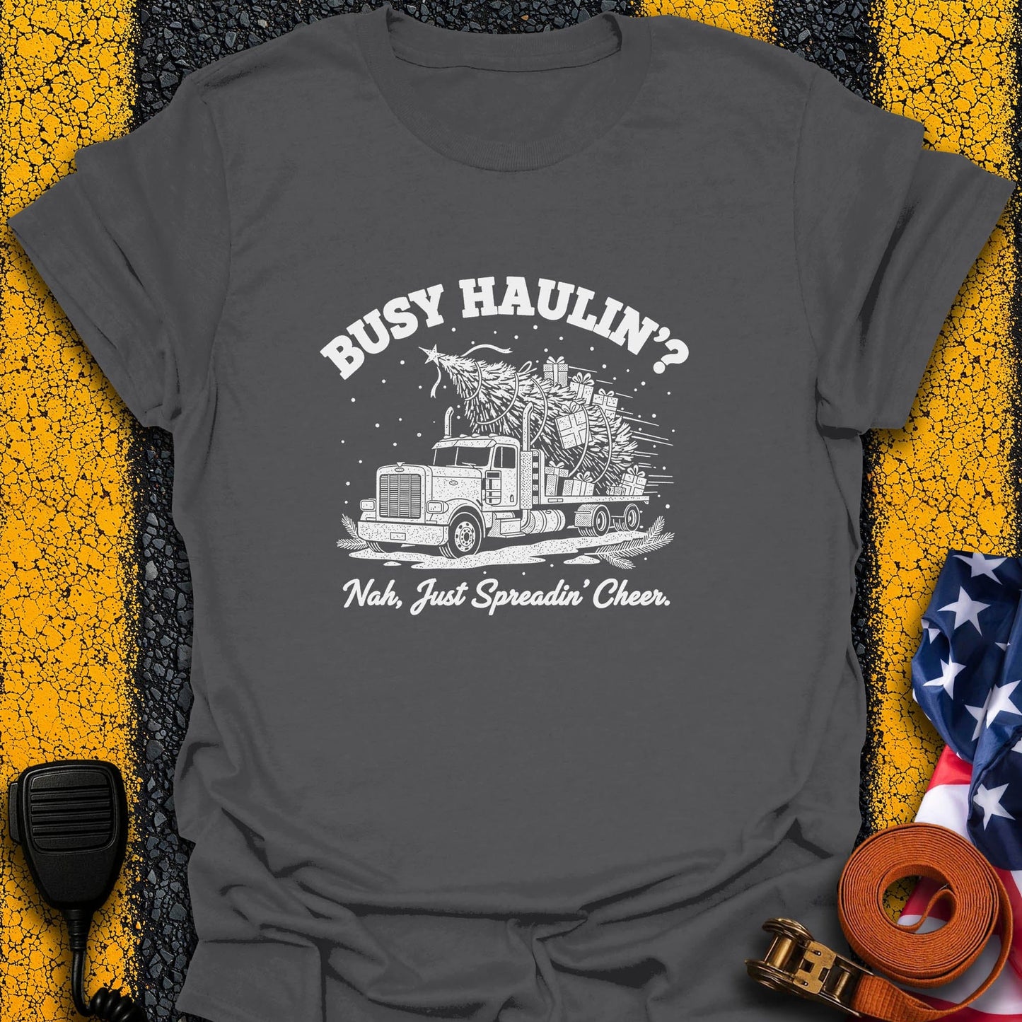 Busy Haulin' T-Shirt