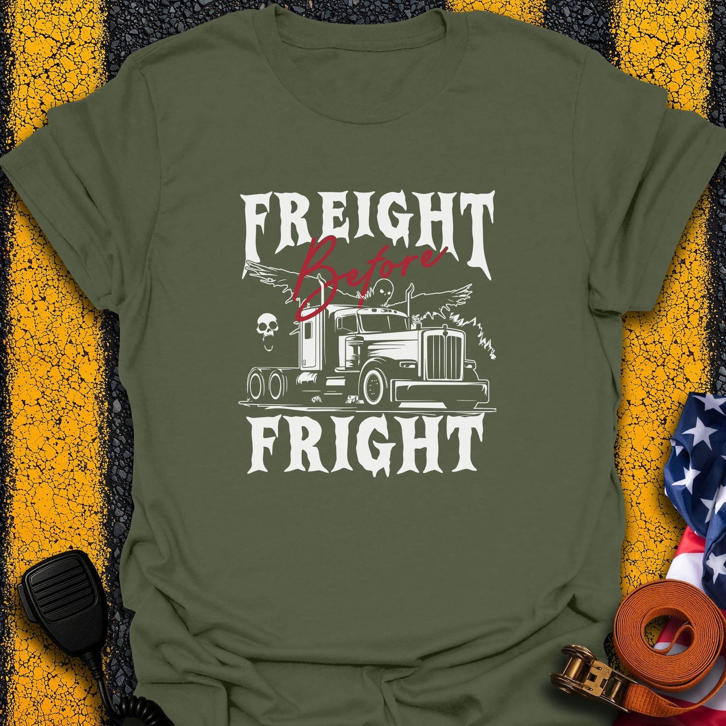 Freight b4 Fright T-Shirt