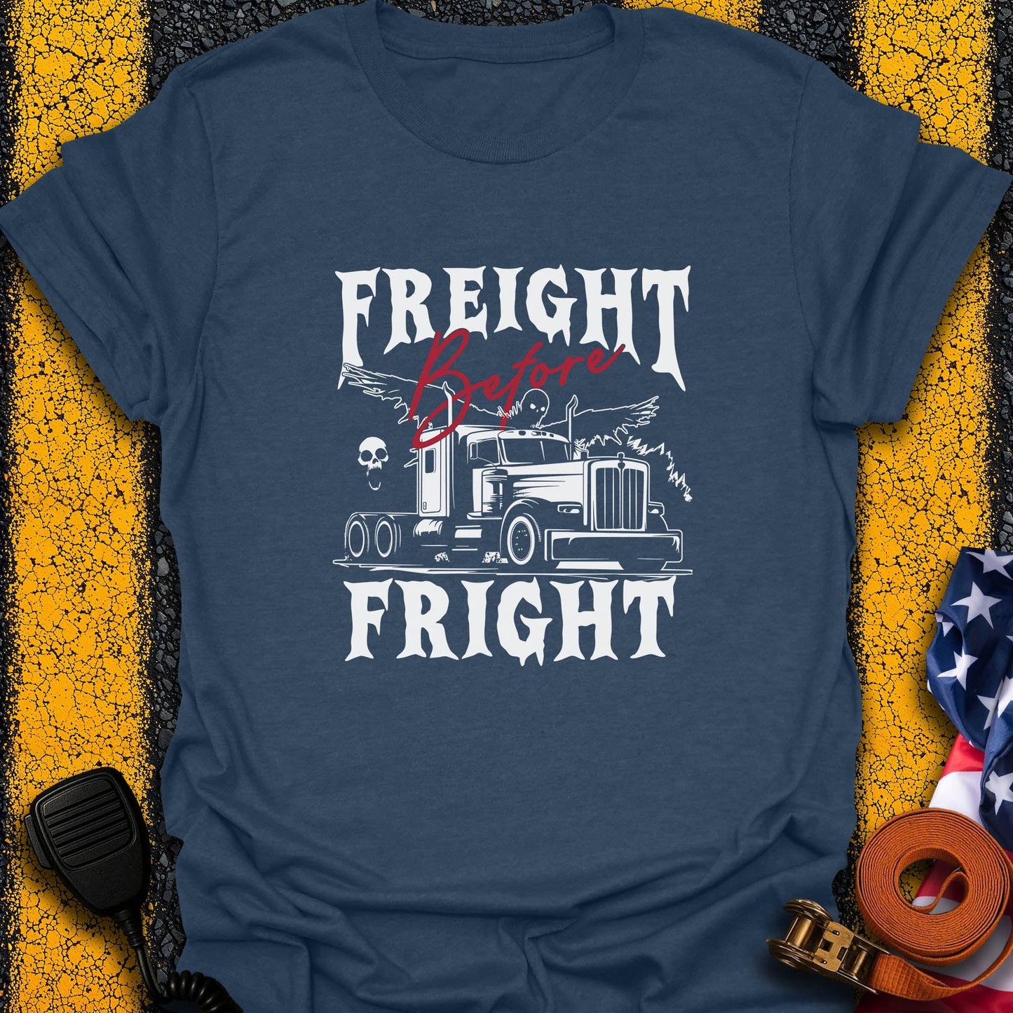 Freight b4 Fright T-Shirt