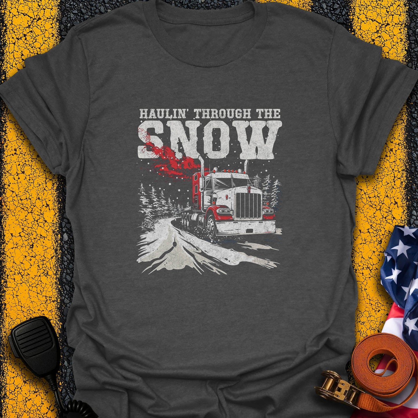 Haulin' Thru Snow  T-Shirt