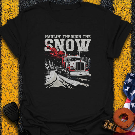 Haulin' Thru Snow  T-Shirt