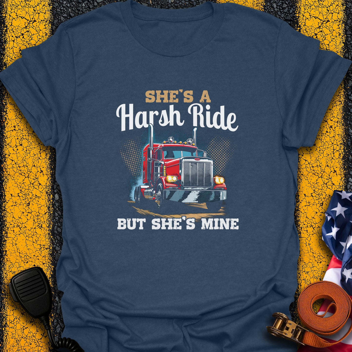 She's A Harsh Ride T-Shirt
