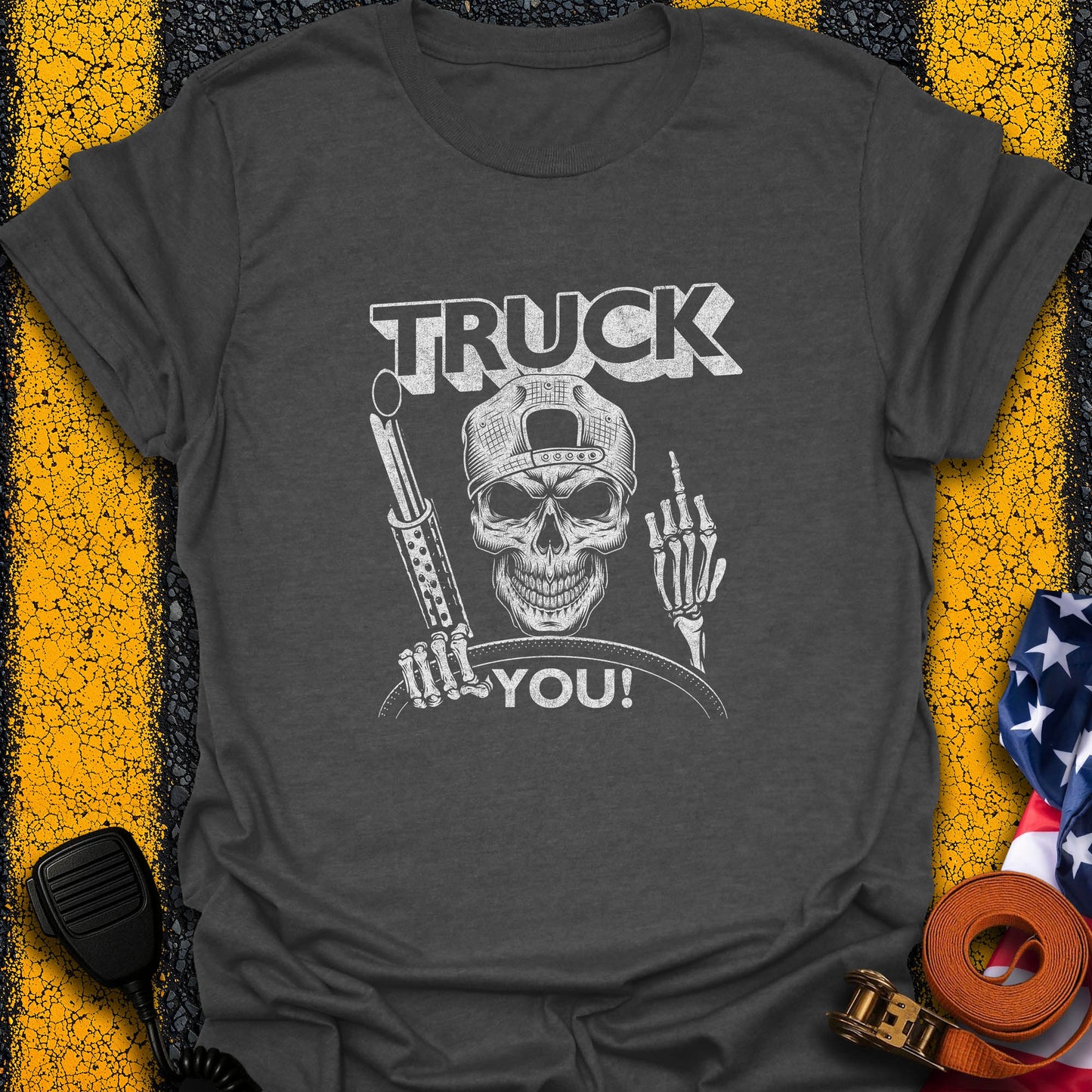 Truck You T-Shirt
