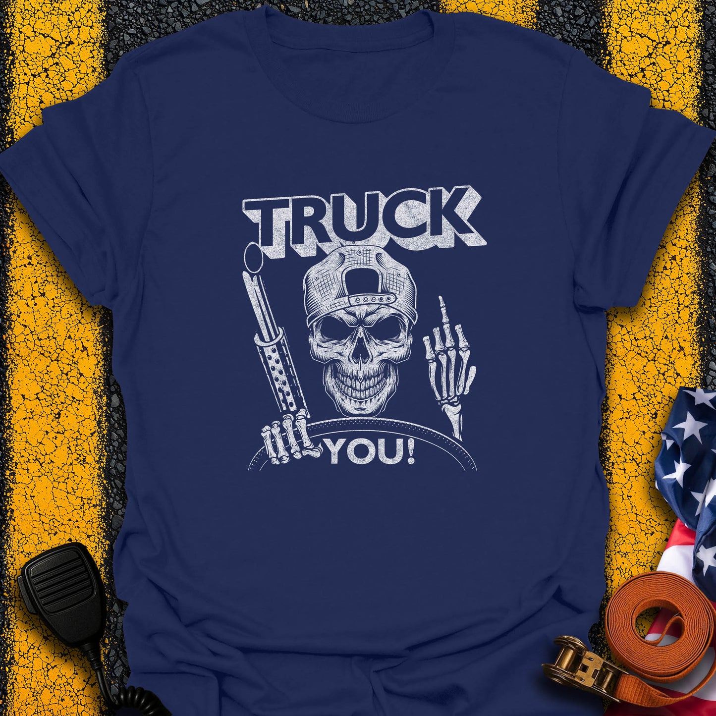 Truck You T-Shirt