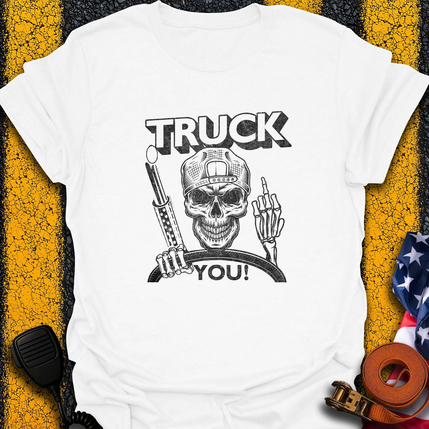 Truck You T-Shirt