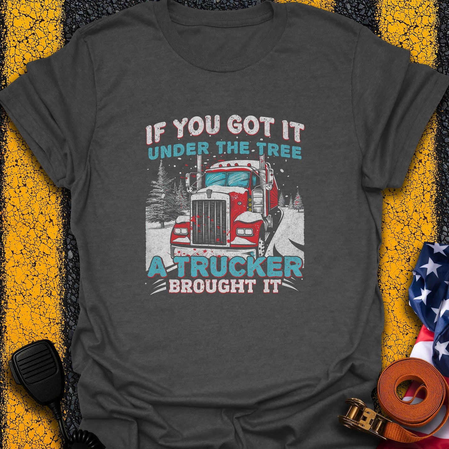 Trucker Brought it T-Shirt