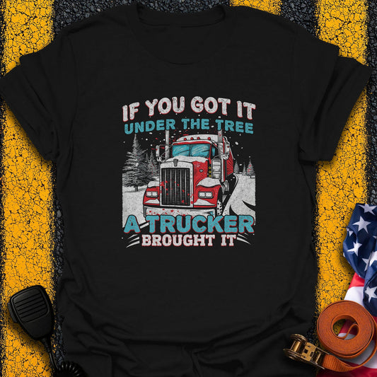 Trucker Brought it T-Shirt
