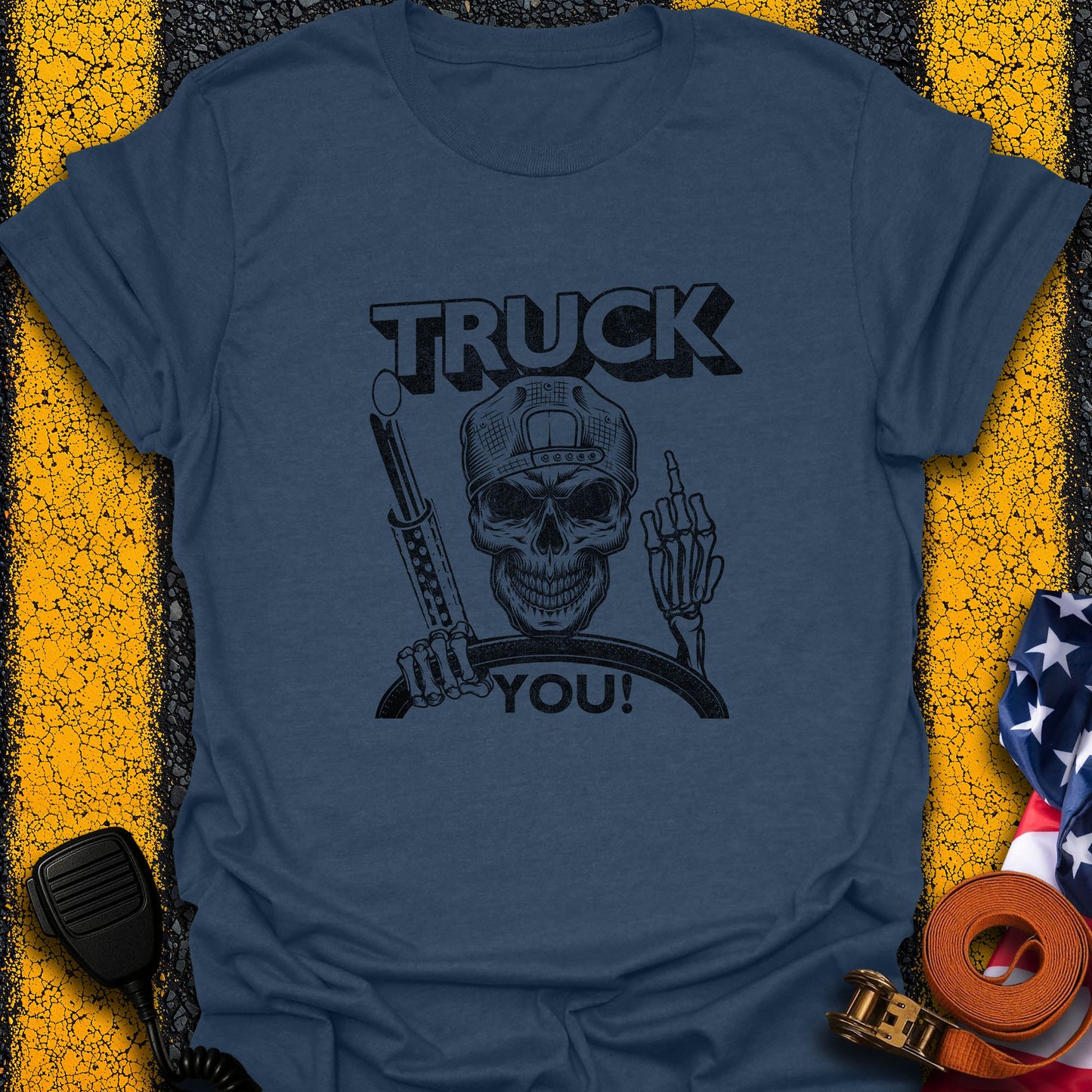 Truck You T-Shirt