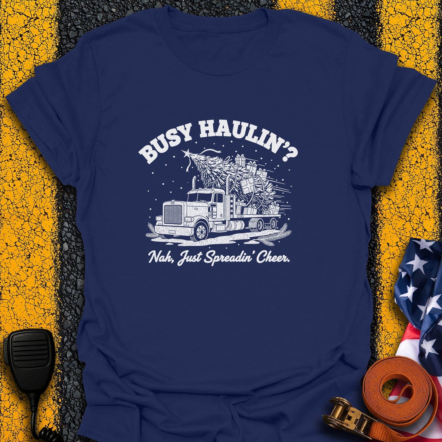 Busy Haulin' T-Shirt