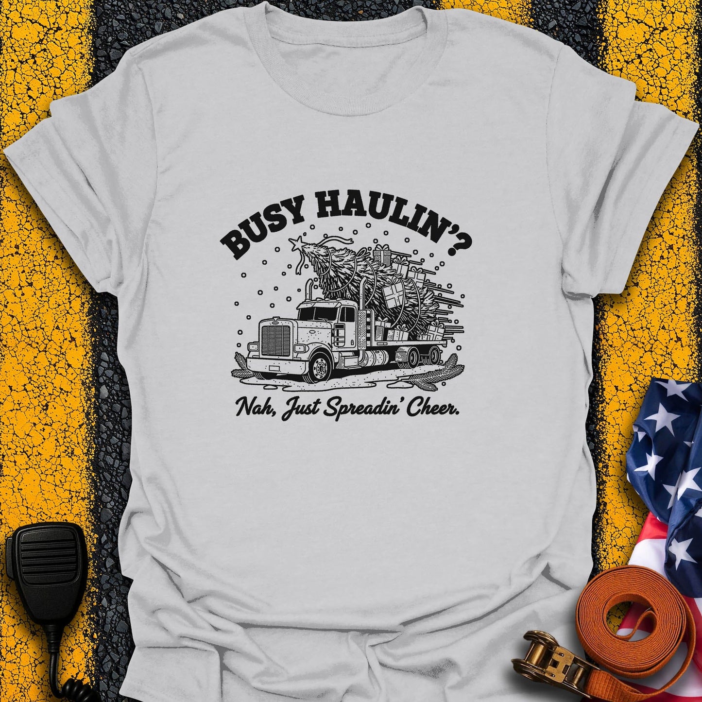 Busy Haulin' T-Shirt