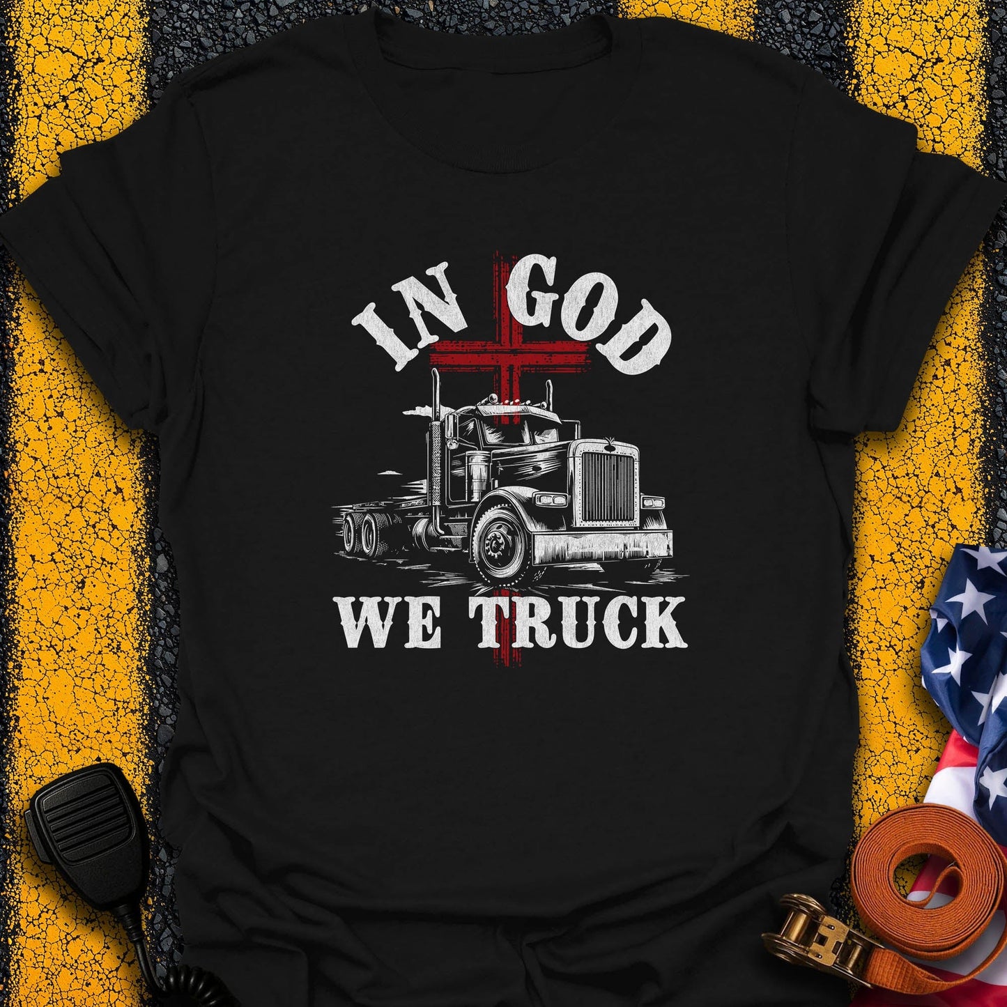 In God We Truck T-Shirt
