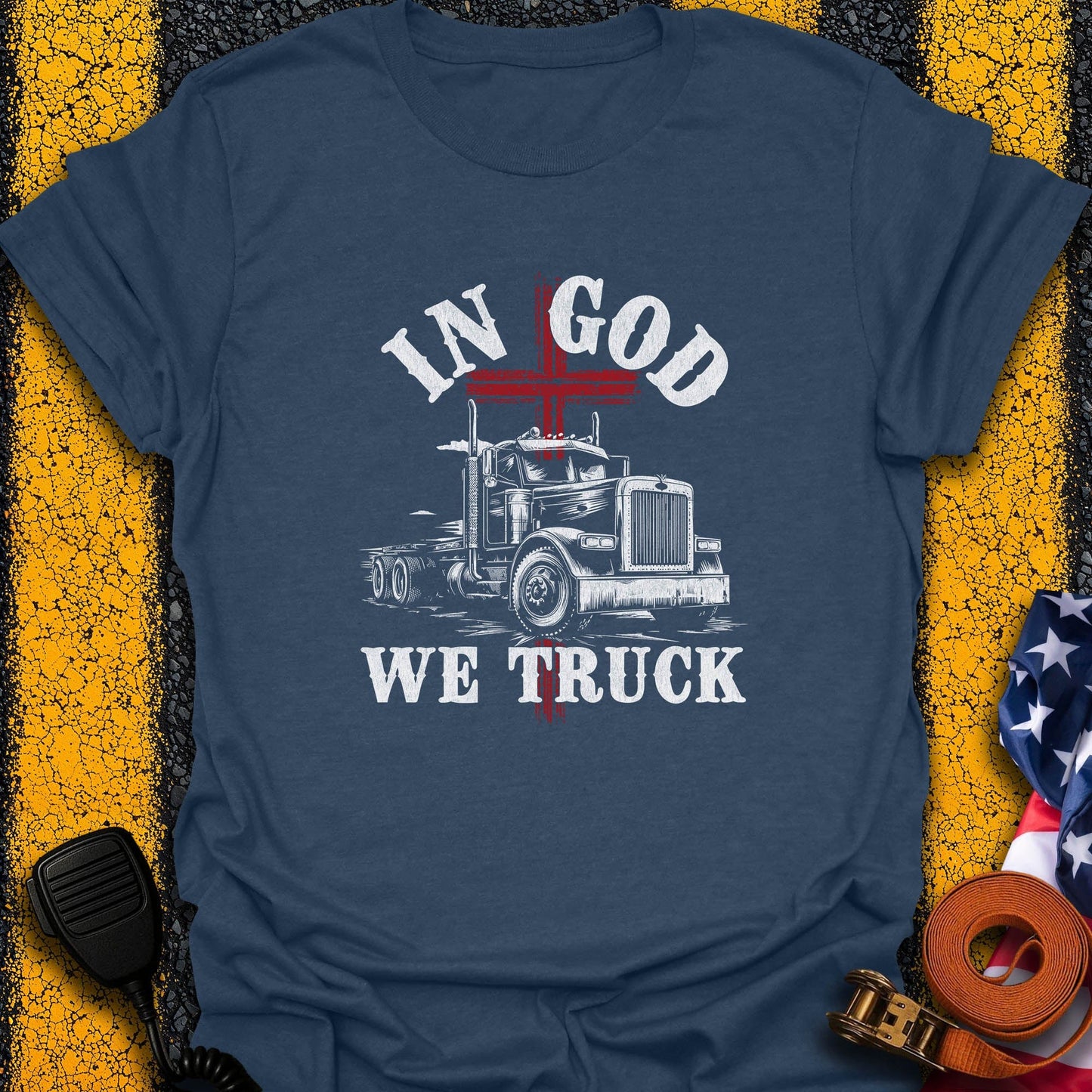 In God We Truck T-Shirt