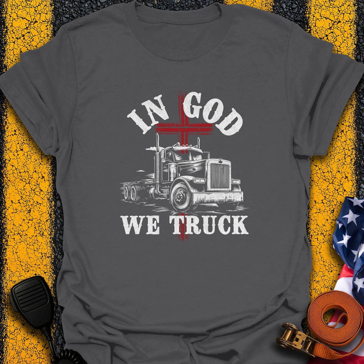 In God We Truck T-Shirt