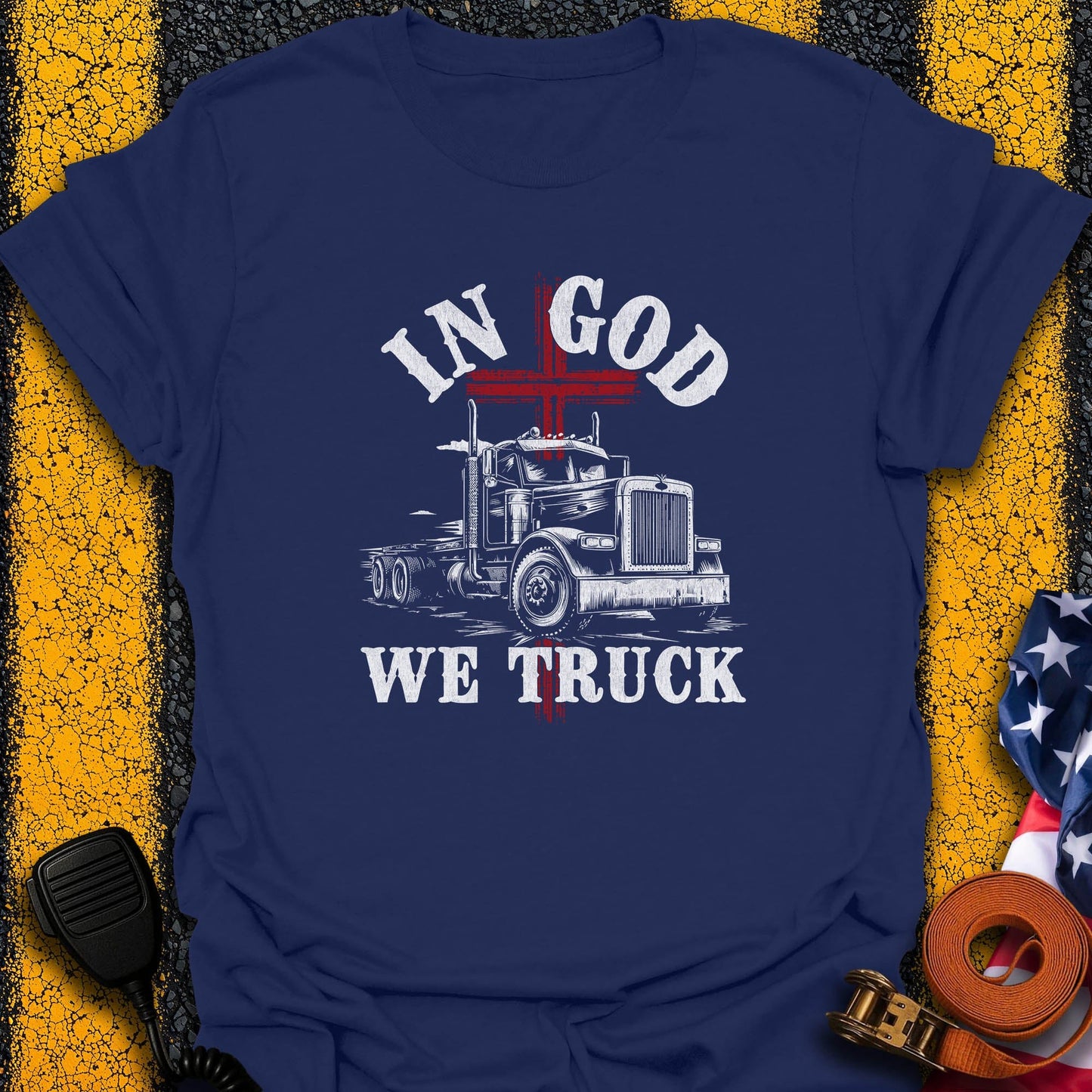 In God We Truck T-Shirt