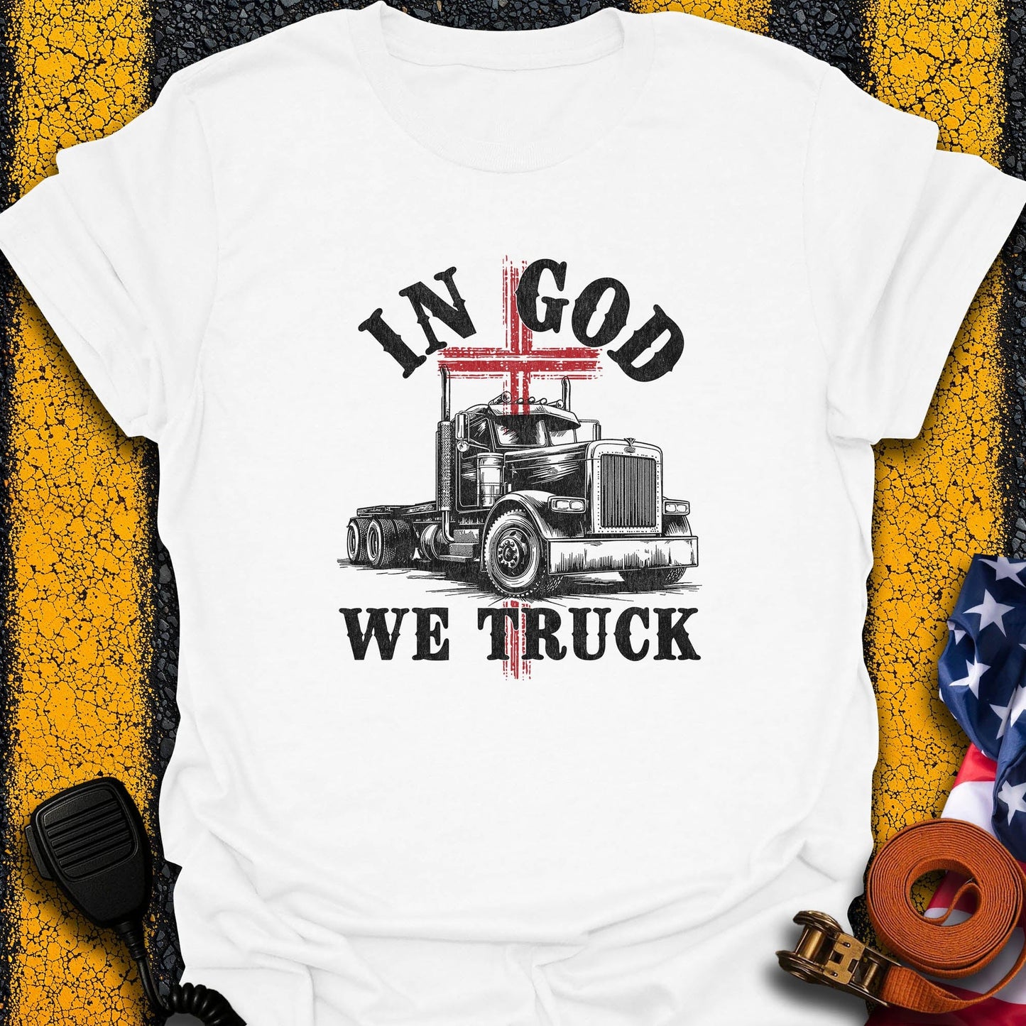 In God We Truck T-Shirt