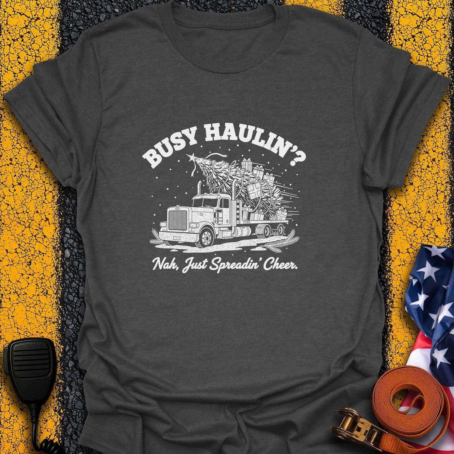 Busy Haulin' T-Shirt