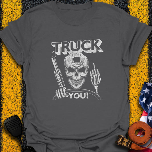 Truck You T-Shirt